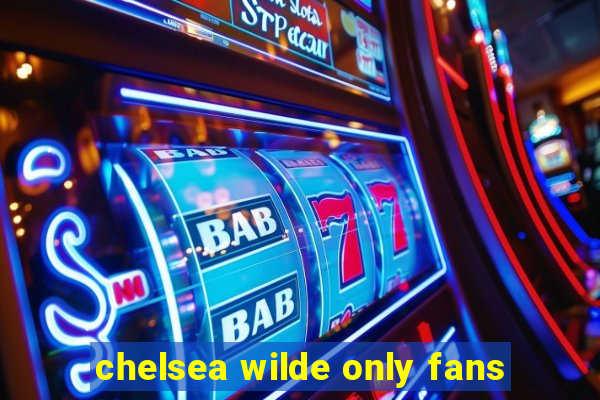 chelsea wilde only fans